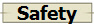 Safety