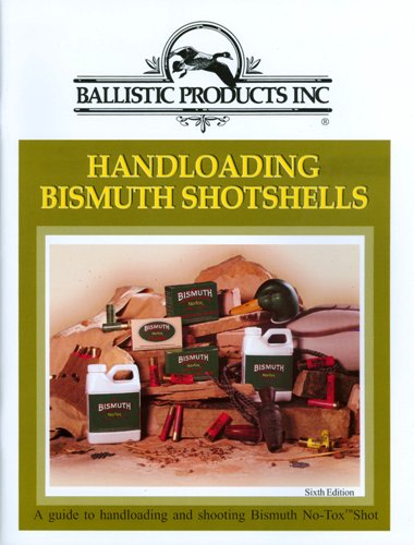 Handloading Bismuth Shot Manual, 6th ed.