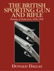 The British Sporting Gun & Rifle - Persuit of Perfection 1850 to 1900