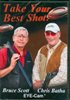 Take Your Best Shot  with Bruce Scott/Chris Batha