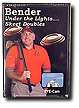 BENDER UNDER THE LIGHTS...SKEET DOUBLES DVD