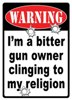Warning Bitter Gun Owner Sign